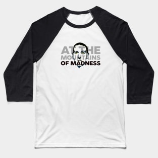 At the mountains of madness Baseball T-Shirt